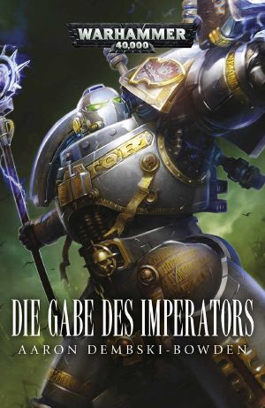 [Warhammer 40000 - Grey Knights 01] • Die Gabe des Imperators